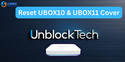Cover image of unblocktech UBOX10 and UBOX11 TV box for reset guide