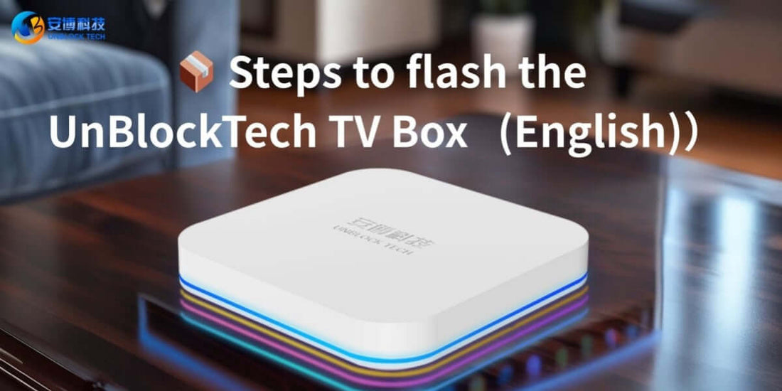 🧩 How to Flash Your Unblock Tech TV Box: Fix Boot Issues in Minutes